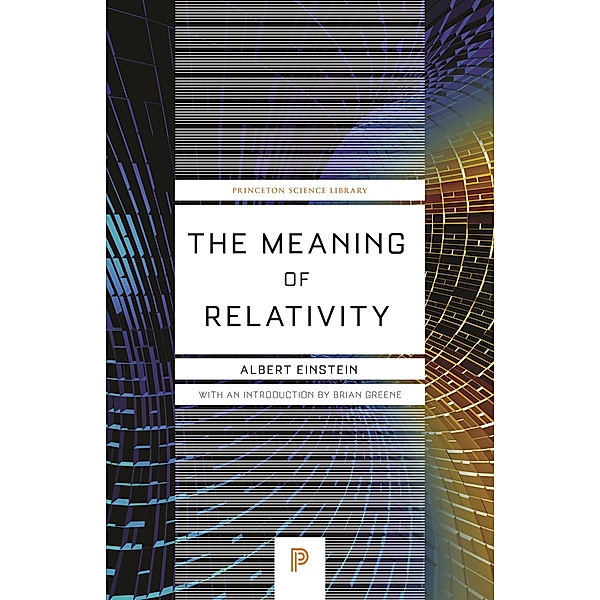 Meaning of Relativity / Princeton Science Library, Albert Einstein