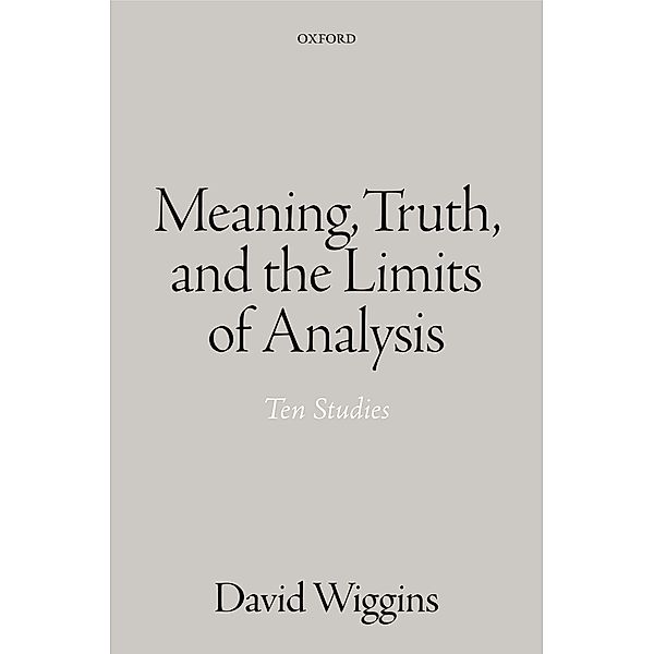 Meaning, Truth, and the Limits of Analysis, David Wiggins