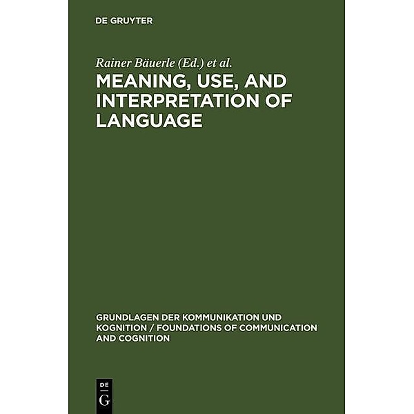 Meaning, Use, and Interpretation of Language / Grundlagen der Kommunikation und Kognition / Foundations of Communication and Cognition