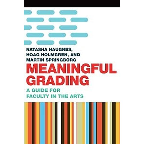Meaningful Grading, Haugnes Natasha Haugnes, Holmgren Hoag Holmgren, Springborg Martin Springborg