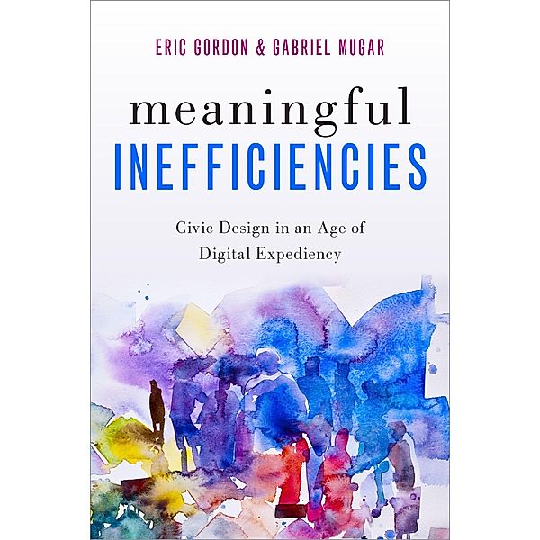 Meaningful Inefficiencies, Eric Gordon, Gabriel Mugar