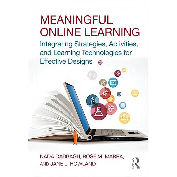 Meaningful Online Learning, Nada Dabbagh, Rose M. Marra, Jane L. Howland