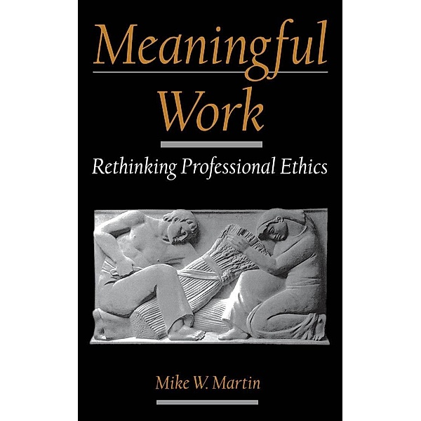 Meaningful Work, Mike W. Martin