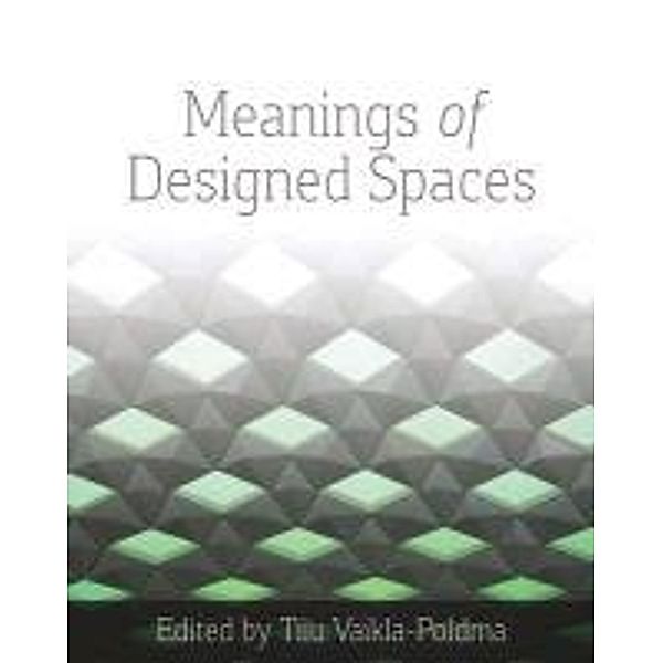 Meanings of Designed Spaces, Tiuu Poldma