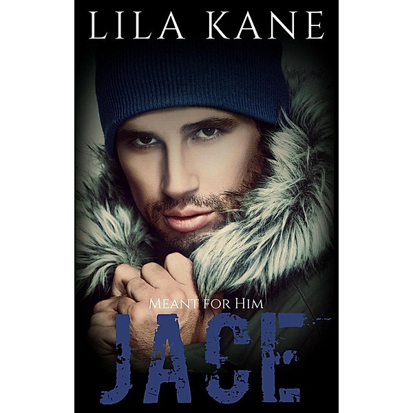 Meant for Him: Jace (Meant for Him), Lila Kane