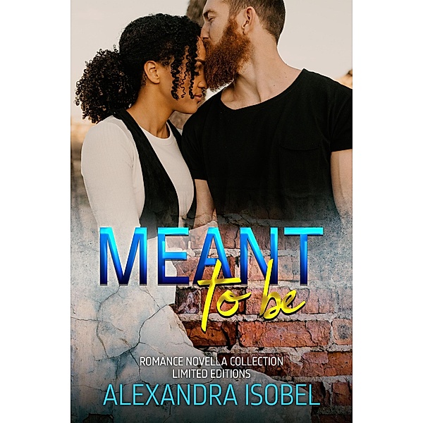 Meant to Be, Alexandra Isobel