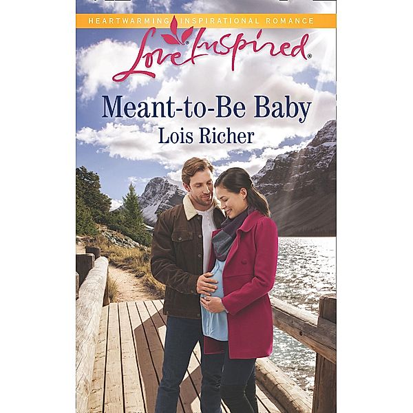 Meant-To-Be Baby (Rocky Mountain Haven, Book 1) (Mills & Boon Love Inspired), Lois Richer
