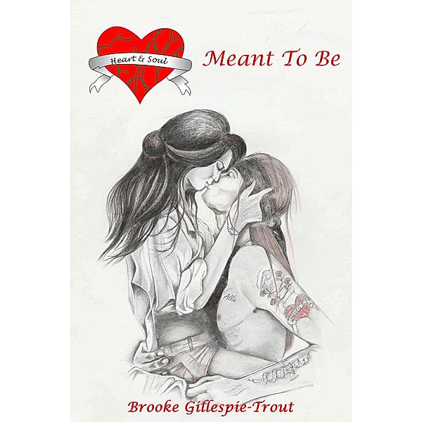 Meant To Be (Heart & Soul, #4) / Heart & Soul, Brooke Gillespie-Trout