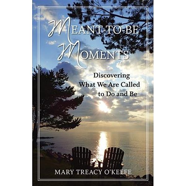 Meant-to-Be Moments, Mary Treacy O'Keefe
