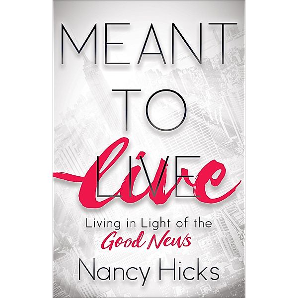 Meant to Live / Morgan James Faith, Nancy Hicks