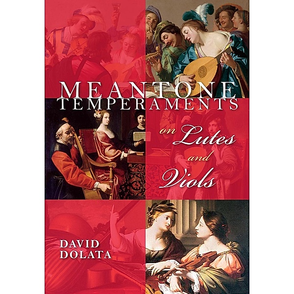 Meantone Temperaments on Lutes and Viols, David Dolata
