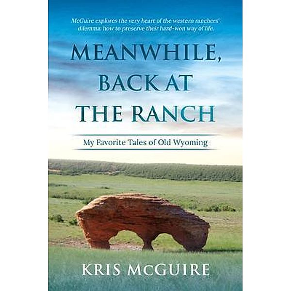 Meanwhile, Back at the Ranch / Oxford Ranch Press, Kristine Mcguire