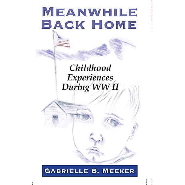 Meanwhile Back Home, Gabrielle B. Meeker