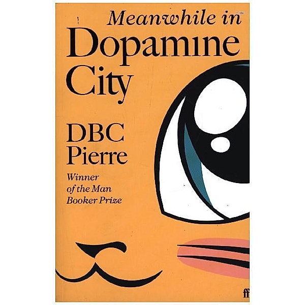 Meanwhile in Dopamine City, D. B. C. Pierre