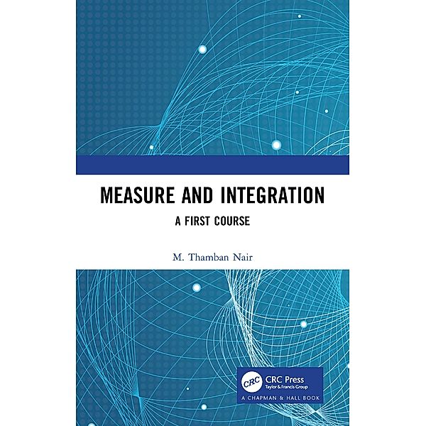 Measure and Integration, M Thamban Nair