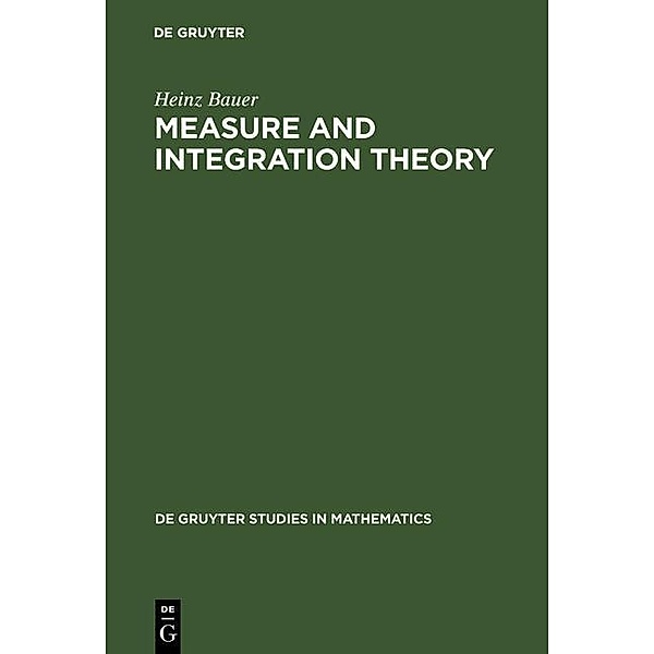 Measure and Integration Theory / De Gruyter Studies in Mathematics Bd.26, Heinz Bauer