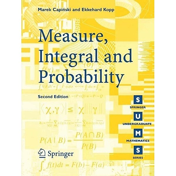 Measure, Integral and Probability / Springer Undergraduate Mathematics Series, Marek Capinski, Peter E. Kopp