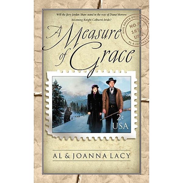 Measure of Grace / Mail Order Bride Bd.8, Al Lacy, Joanna Lacy