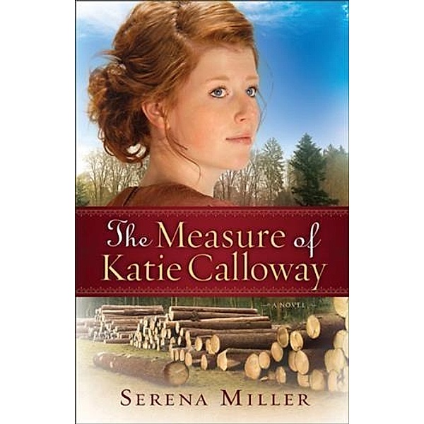 Measure of Katie Calloway ( Book #1), Serena B. Miller