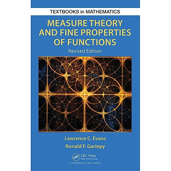 Measure Theory and Fine Properties of Functions, Revised Edition, Lawrence Craig Evans, Ronald F. Gariepy