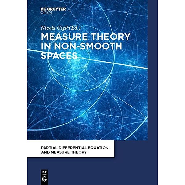 Measure Theory in Non-Smooth Spaces, Nicola Gigli