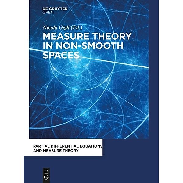 Measure Theory in Non-Smooth Spaces, Nicola Gigli