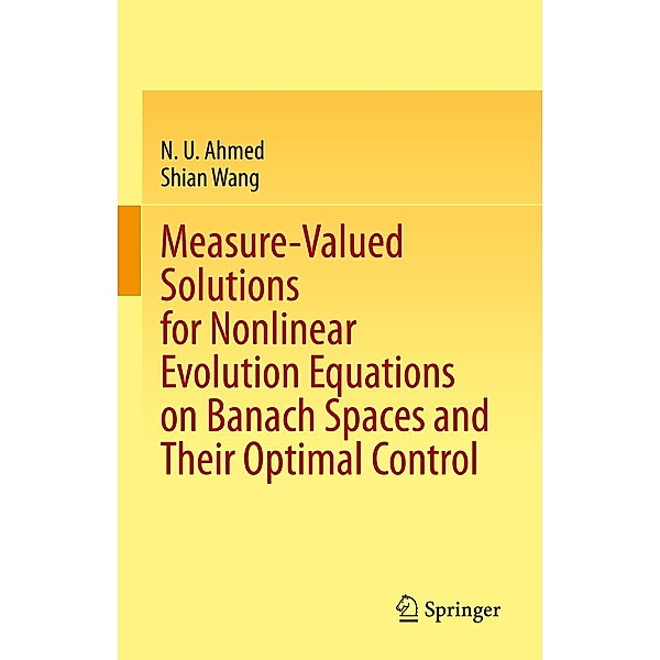 Measure-Valued Solutions for Nonlinear Evolution Equations on Banach Spaces and Their Optimal Control, N. U. Ahmed, Shian Wang