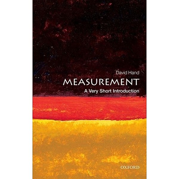 Measurement: A Very Short Introduction, David J. Hand