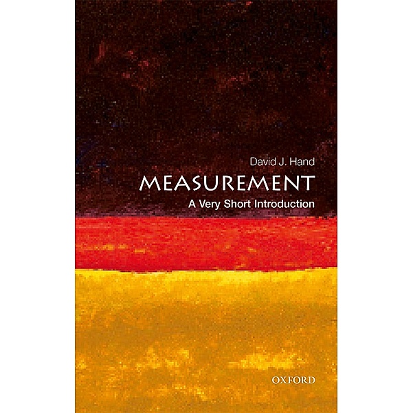Measurement: A Very Short Introduction / Very Short Introductions, David J. Hand