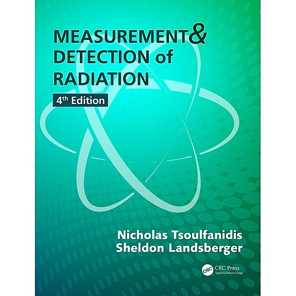 Measurement and Detection of Radiation, Nicholas Tsoulfanidis, Sheldon Landsberger