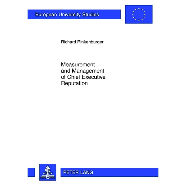 Measurement and Management of Chief Executive Reputation, Richard Rinkenburger