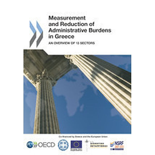 Measurement and Reduction of Administrative Burdens in Greece:  An Overview of 13 Sectors
