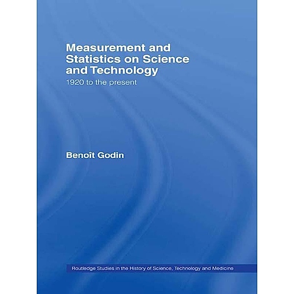 Measurement and Statistics on Science and Technology, Benoît GODIN