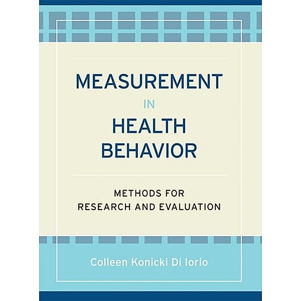 Measurement in Health Behavior / Jossey-Bass Public Health/Health Services Text, Colleen Konicki Diiorio