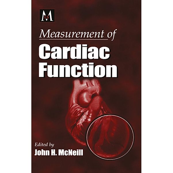 Measurement of Cardiac Function, John H. McNeill