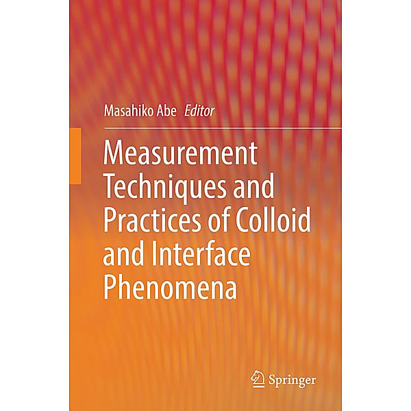 Measurement Techniques and Practices of Colloid and Interface Phenomena