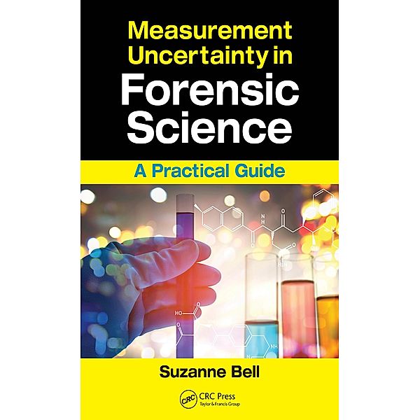 Measurement Uncertainty in Forensic Science, Suzanne Bell