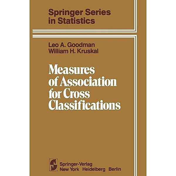 Measures of Association for Cross Classifications / Springer Series in Statistics, L. A. Goodman, W. H. Kruskal