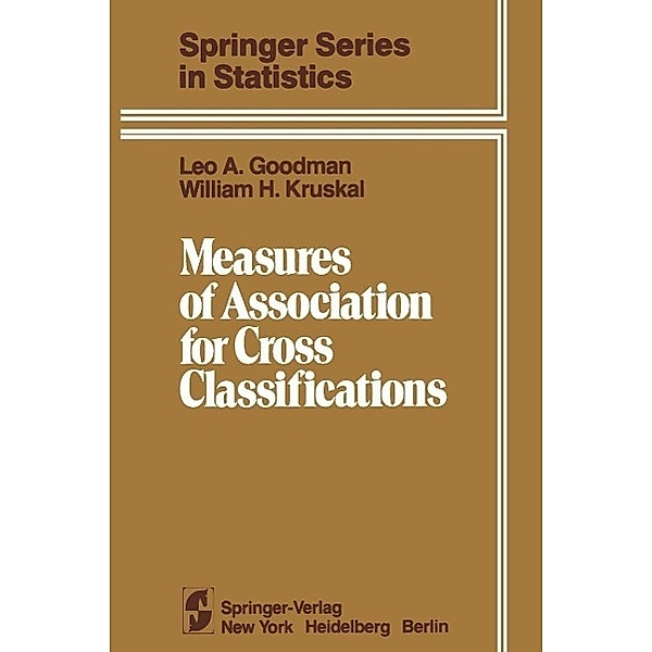 Measures of Association for Cross Classifications / Springer Series in Statistics, L. A. Goodman, W. H. Kruskal