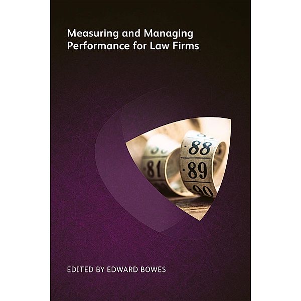 Measuring and Managing Performance for Law Firms, Tony Brown, John Sterling, Patrick Fuller, Barry Wilkinson, Jill King, Patrick J Mckenna, Jeremy Snape, Nick Jarrett-Kerr, Christopher Smith