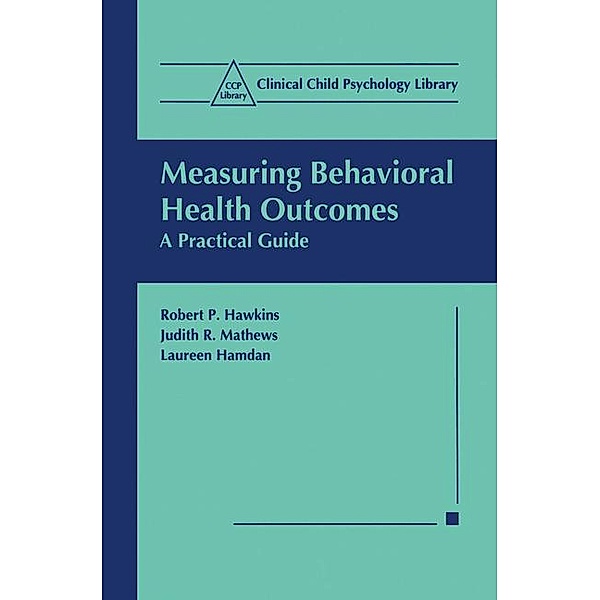 Measuring Behavioral Health Outcomes, Robert P. Hawkins, Judith R. Mathews, Laureen Hamdan