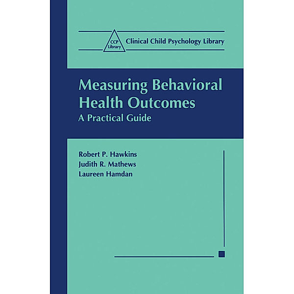 Measuring Behavioral Health Outcomes, Robert P. Hawkins, Judith R. Mathews, Laureen Hamdan