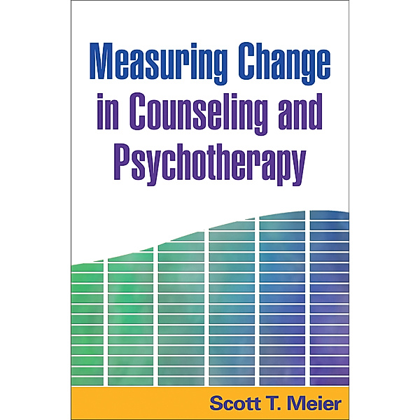 Measuring Change in Counseling and Psychotherapy, Scott T. Meier