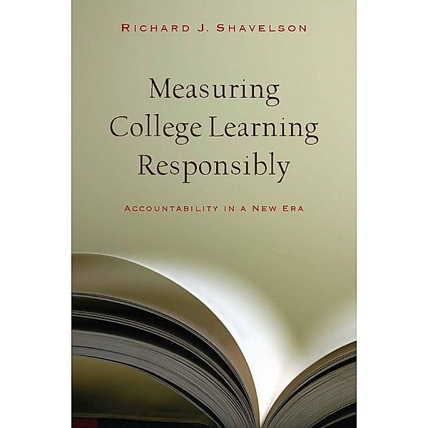 Measuring College Learning Responsibly, Richard J. Shavelson