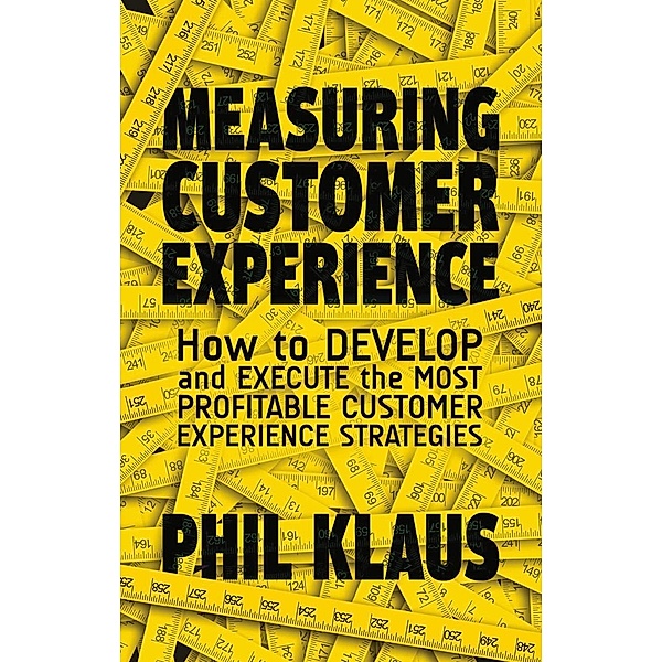 Measuring Customer Experience, Philipp Klaus