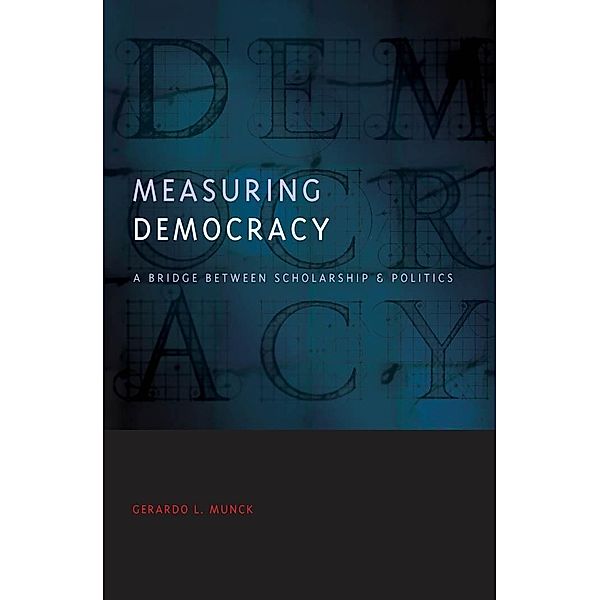 Measuring Democracy, Gerardo L. Munck