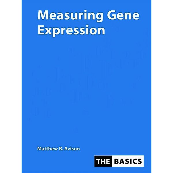 Measuring Gene Expression, Matthew Avison