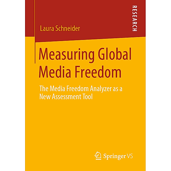 Measuring Global Media Freedom, Laura Schneider