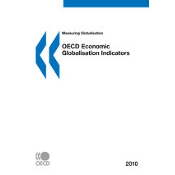 Measuring Globalisation: OECD Economic Globalisation Indicators 2010