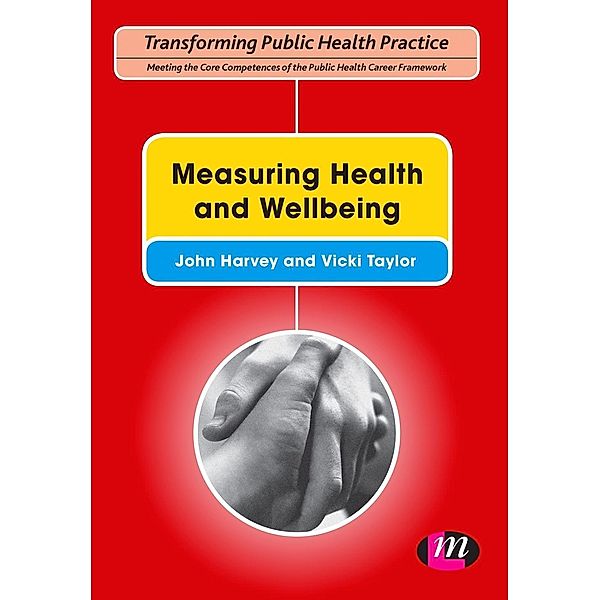 Measuring Health and Wellbeing / Transforming Public Health Practice Series